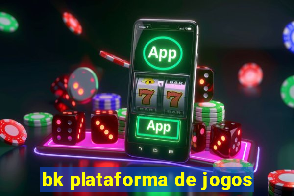 bk plataforma de jogos